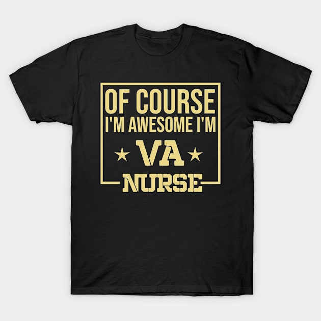 VA Nurse , Military Veteran Funny Nursing Schoo T-Shirt by awesomeshirts